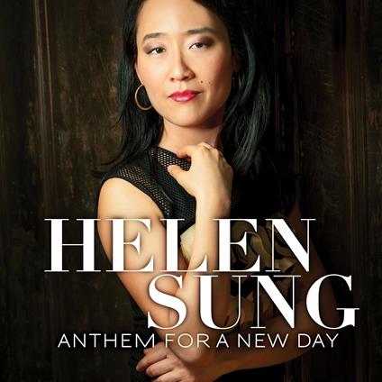 Anthem for a New Day - CD Audio di Helen Sung