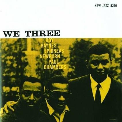 We Three - Vinile LP di Roy Haynes,Paul Chambers,Phineas Newborn