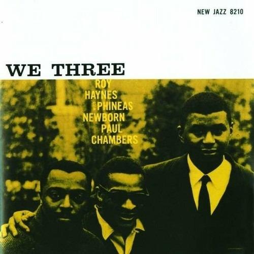 We Three - Vinile LP di Roy Haynes,Paul Chambers,Phineas Newborn
