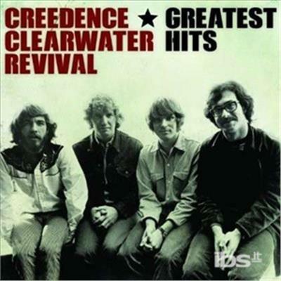 Greatest Hits - CD Audio di Creedence Clearwater Revival