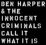 Call it What it is - CD Audio di Ben Harper,Innocent Criminals