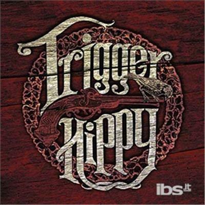 Trigger Hippy - Vinile LP di Trigger Hippy
