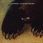 Let the Good Times Roll - CD Audio di JD McPherson