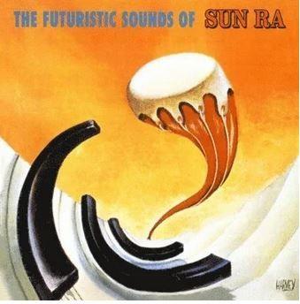 The Futuristic Sounds of - CD Audio di Sun Ra