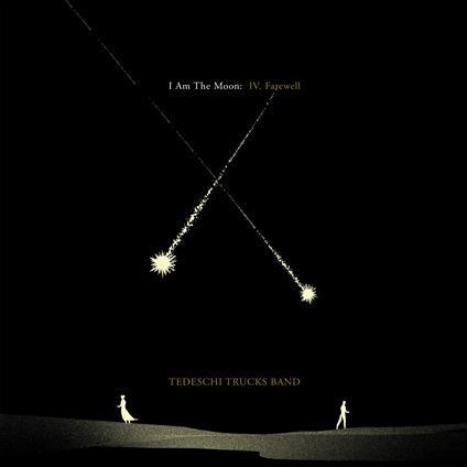 I Am The Moon: IV. Farewell - CD Audio di Tedeschi Trucks Band