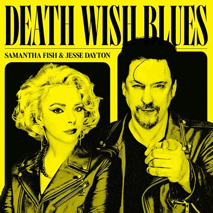 Death Wish Blues - CD Audio di Samantha Fish,Jesse Dayton
