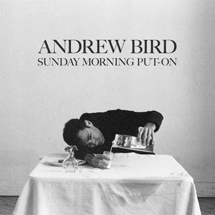 Sunday Morning Put on - Vinile LP di Andrew Bird