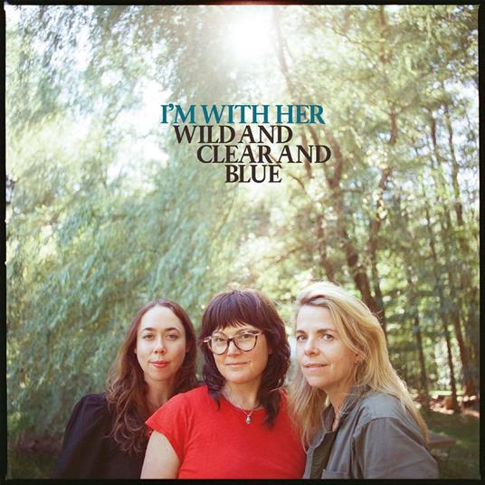 Wild and Clear and Blue - Vinile LP di I'm with Her