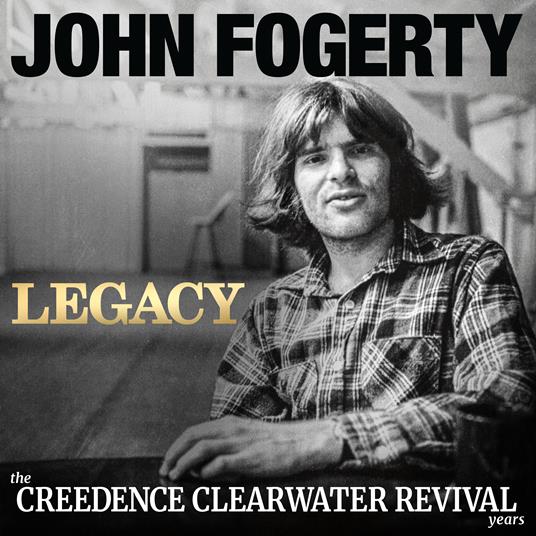 Legacy. The Creedence Clearwater Revival Years - Vinile LP di John Fogerty - 2