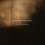 There Are Neither Wholes Nor Parts - CD Audio di Scott Mc Laughlin