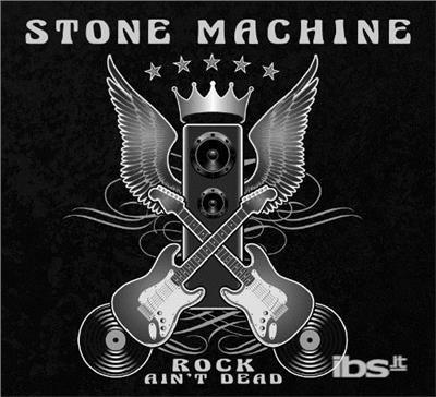 Rock Ain't Dead - CD Audio di Stone Machine