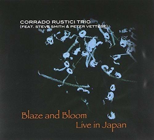 Blaze & Bloom Live In Japan - CD Audio + DVD di Corrado Rustici