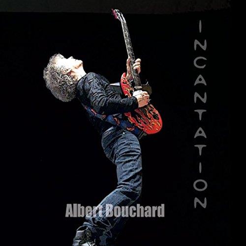 Incantation - CD Audio di Albert Bouchard