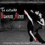Te Extrano Buenos Aires - CD Audio di Roger Davidson