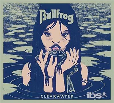 Clearwater - CD Audio di Bullfrog