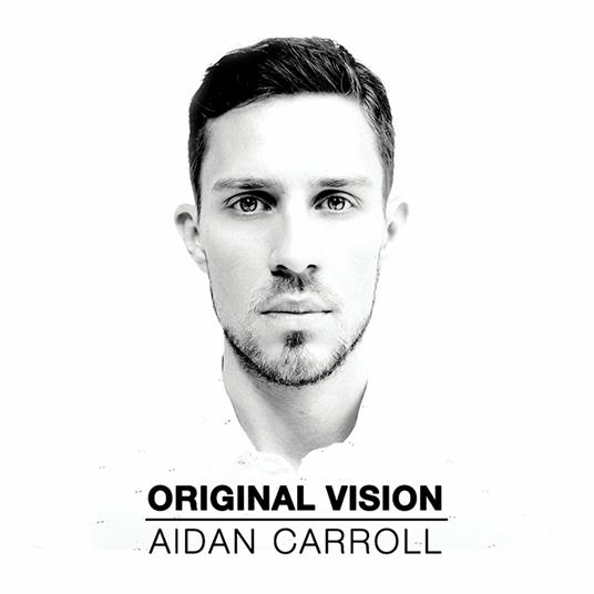Original Vision - CD Audio di Aidan Carroll