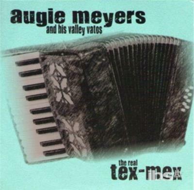The Real Tex-Mex - CD Audio di Augie Meyers