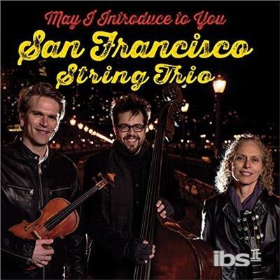 May I Introduce to You - CD Audio di San Francisco String Trio