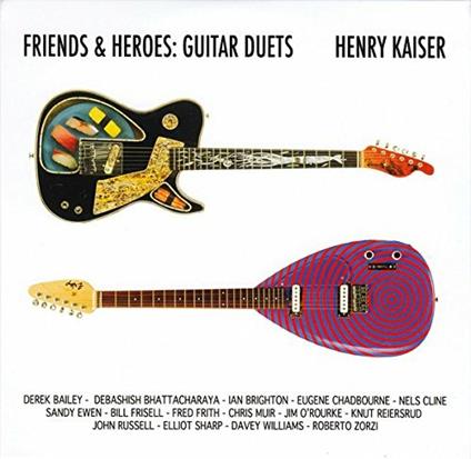 Friends & Heroes - CD Audio di Henry Kaiser