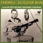 Farewell Alligator Man