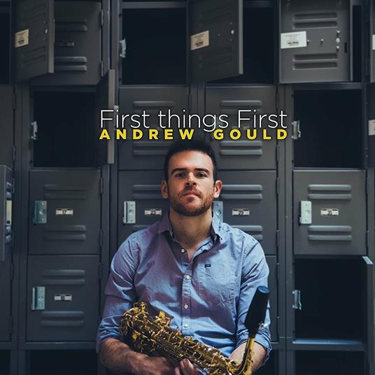 First Things First - CD Audio di Andrew Gould
