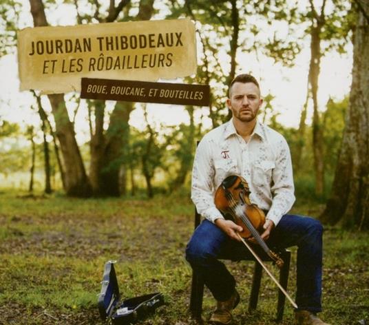Boue, Boucane, et... - CD Audio di Jourdan Thibodeaux