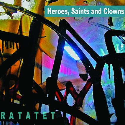 Heroes, Saints and Clowns - CD Audio di Ratatet