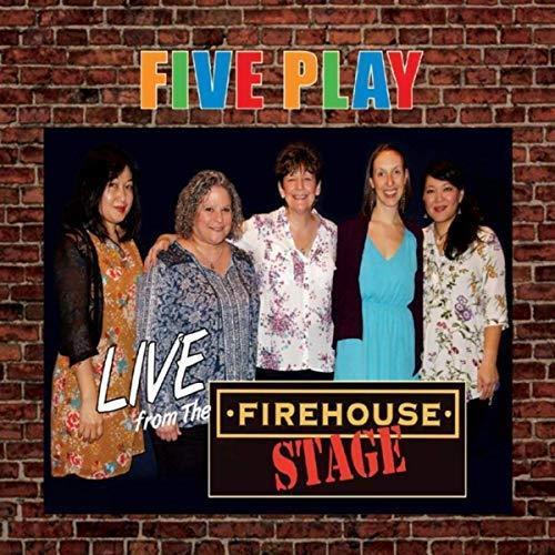 Live from the Firehouse Stage - CD Audio di Five Play