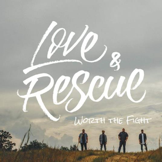 Love & Rescue - Worth The Fight - CD Audio