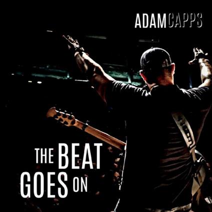The Beat Goes On - CD Audio di Adam Capps