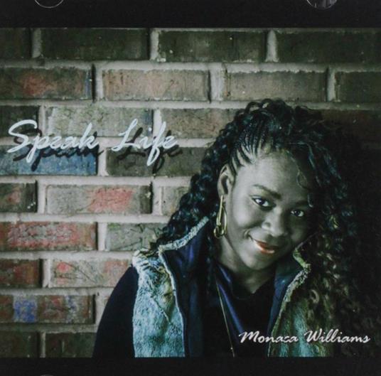 Speak Life - CD Audio di Monica Williams