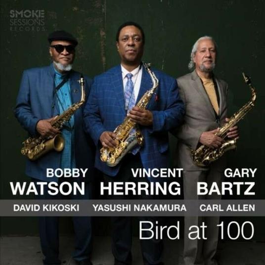 Bird at 100 - CD Audio di Gary Bartz,Bobby Watson,Vincent Herring