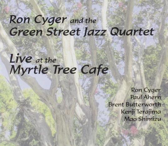 Ron Cyger And The Green Street Jazz Quartet - Live At The Myrtle Tree Cafe - CD Audio