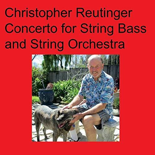 Christopher Reutinger - Concerto For String Bass & String Orchestra - CD Audio