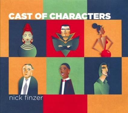 Cast of Characters - CD Audio di Nick Finzer
