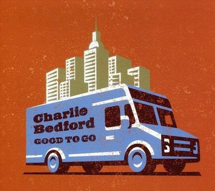 Good to Go - CD Audio di Charlie Bedford
