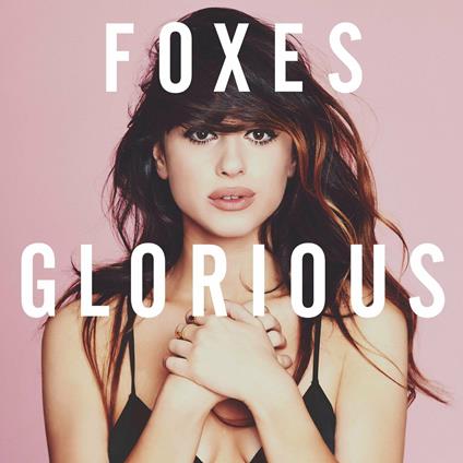 Glorious (Deluxe) - CD Audio di Foxes