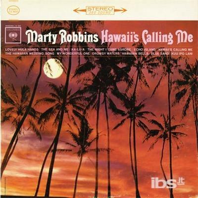 Hawaii's Calling Me - CD Audio di Marty Robbins