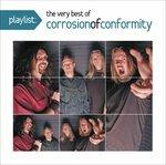Playlist. The Very Best of - CD Audio di Corrosion of Conformity