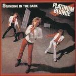 Standing in the Dark - CD Audio di Platinum Blonde