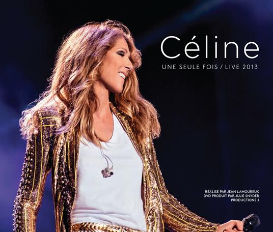Celine... une seule fois. Live 2013 - CD Audio + DVD di Céline Dion