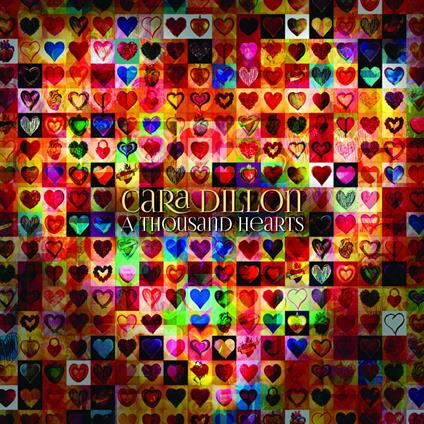 A Thousand Hearts - CD Audio di Cara Dillon