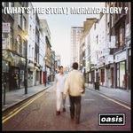 What's the Story? Morning Glory (Deluxe Remastered Edition) - CD Audio di Oasis