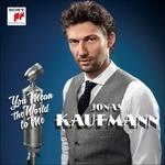 You Mean the World to Me - CD Audio di Jonas Kaufmann