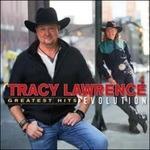 Greatest Hits. Evolution - CD Audio di Tracy Lawrence