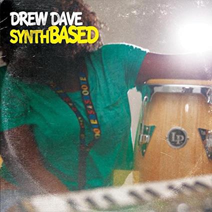 Synthbased - CD Audio di Drew Dave