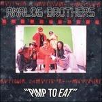 Pimp to Eat - CD Audio di Analog Brothers