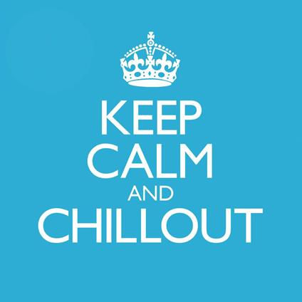Keep Calm & Chillout - CD Audio