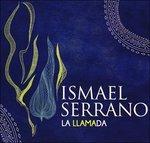 La Llamada - CD Audio di Ismael Serrano