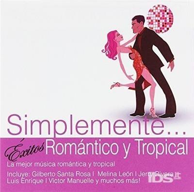 Simplesmente... Exitos Romantico y Tropical - CD Audio